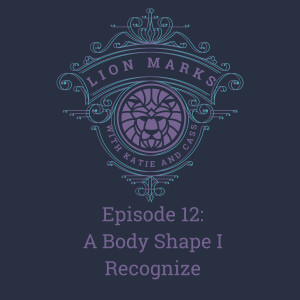 Episode 12 - A Body Shape I Recognize