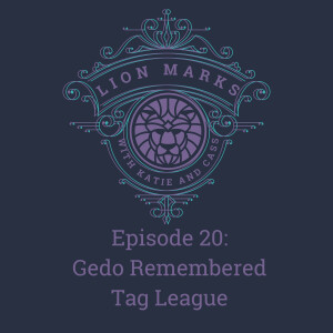 Episode 20 - Gedo Remembered Tag League