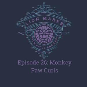 Episode 26 - Monkey Paw Curls