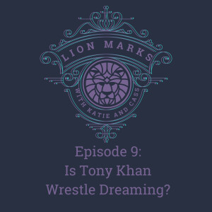 Episode 9 - Is Tony Khan Wrestle Dreaming?