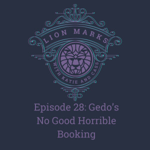 Episode 28 - Gedo's No Good Horrible Booking