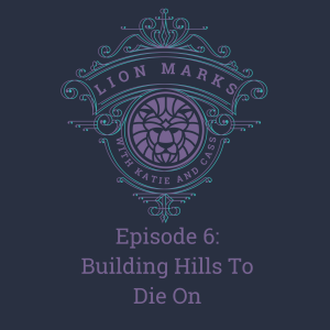 Episode 6 - Building Hills To Die On