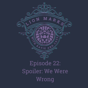 Episode 22 - Spoiler: We Were Wrong