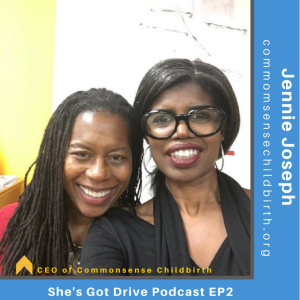 EPISODE 58: REWIND JENNIE JOSEPH : Being Called to Your Purpose - Find out how this Midwife is saving Black Mothers and Black Babies 