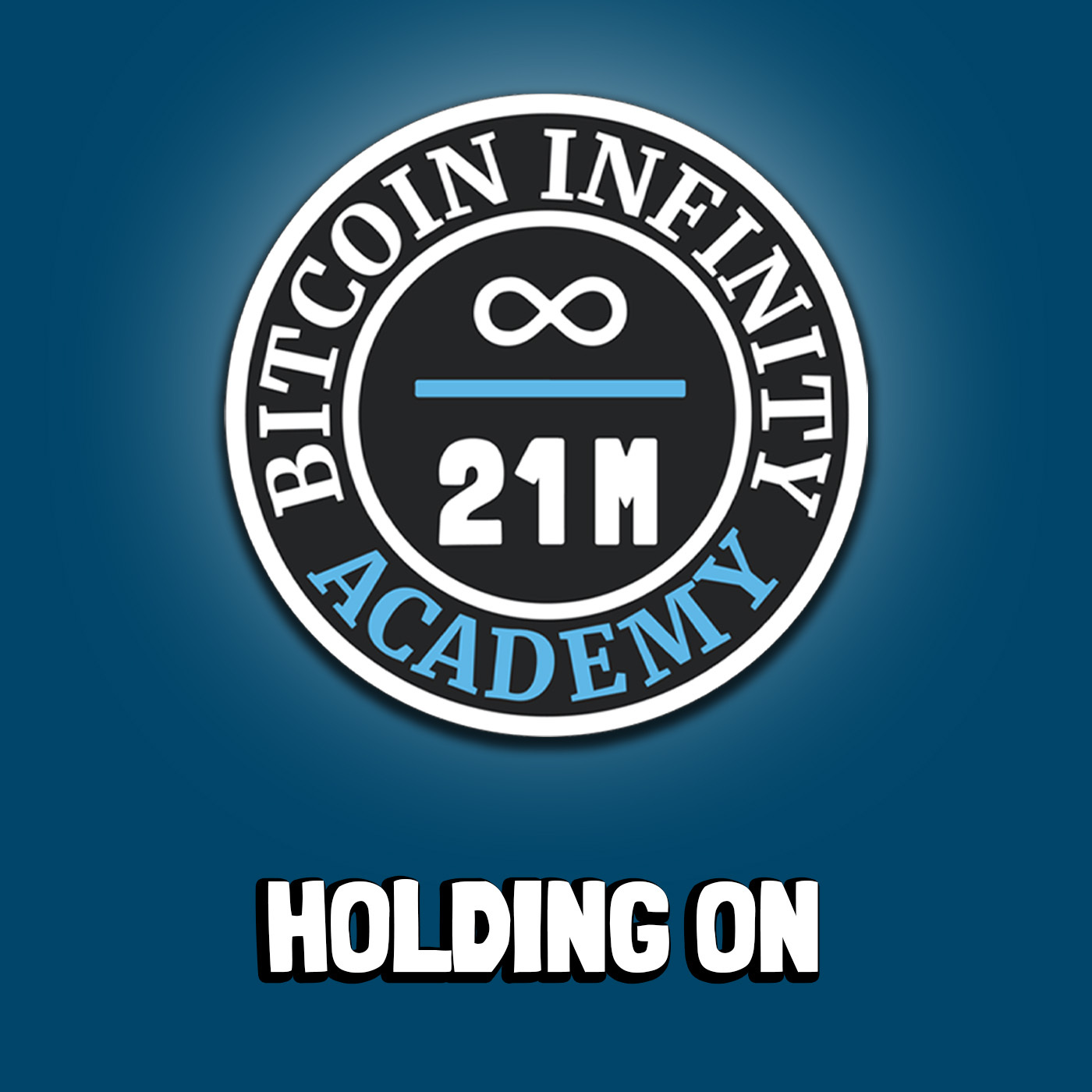 Holding On | Sovereignty Through Mathematics Chapter 7 | Bitcoin Infinity Academy #8 Holding On | Sovereignty Through Mathematics Chapter 7 | Bitcoin Infinity Academy #8