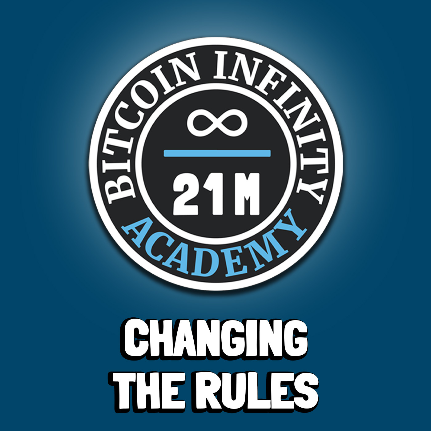 Changing the Rules | Sovereignty Through Mathematics Chapter 8 | Bitcoin Infinity Academy #9 Changing the Rules | Sovereignty Through Mathematics Chapter 8 | Bitcoin Infinity Academy #9