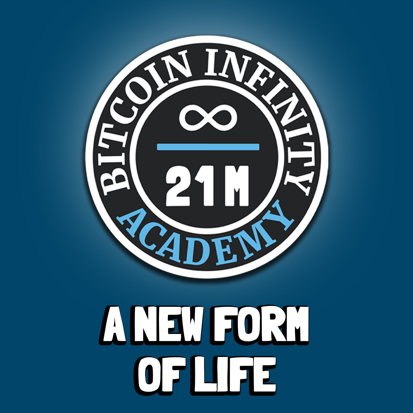 A New Form of Life | Sovereignty Through Mathematics Chapter 11 | Bitcoin Infinity Academy #12 A New Form of Life | Sovereignty Through Mathematics Chapter 11 | Bitcoin Infinity Academy #12