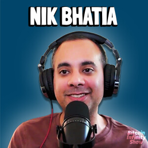 The Bitcoin Age with Nik Bhatia | Bitcoin Infinity Show #159