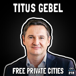 Free Private Cities with Titus Gebel - FFS #101