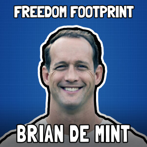 Bitcoin Evangelism with Brian De Mint - Freedom Footprint 40