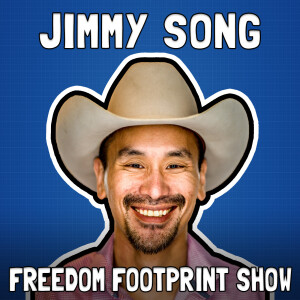 Jimmy Song on Fiat Money and God - Freedom Footprint Show 57