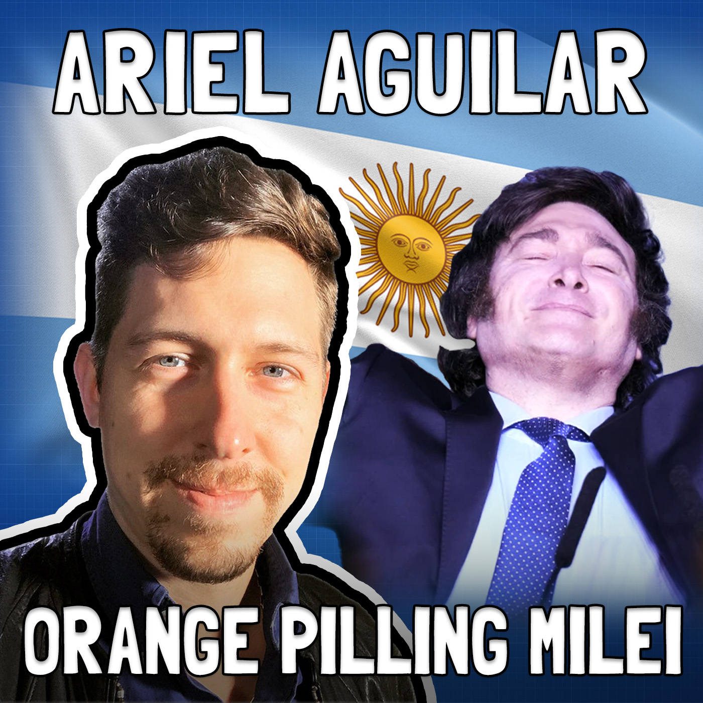 Javier Milei: Bringing Bitcoin to Argentina? With Ariel Aguilar - FFS #70