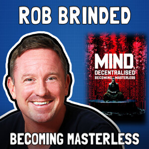 Becoming Masterless with Rob Brinded - FFS #75