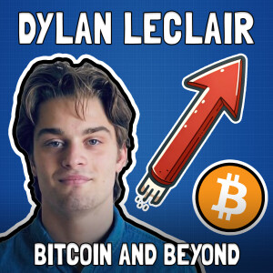 Bitcoin and Beyond: Dylan LeClair on the Future of Bitcoin  - FFS #76