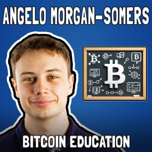 Shaping the Future of Bitcoin Education with Angelo Morgan-Somers - FFS #77