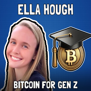 Ella Hough on Empowering Gen Z with Bitcoin - FFS #84