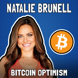 Bitcoin as a Beacon of Hope with Natalie Brunell - FFS #87