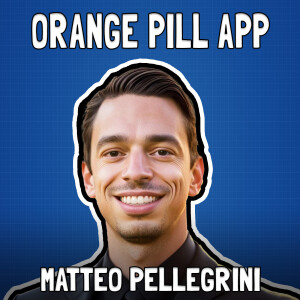 Connecting Bitcoiners: Matteo Pellegrini and the Orange Pill App Story - FFS #88