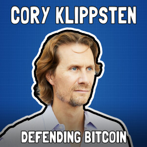 Here Comes Cory - Defending Bitcoin with Cory Klippsten - FFS #89