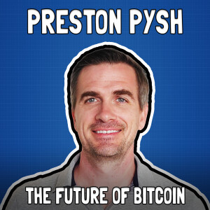 The Future of Bitcoin with Preston Pysh: MicroStrategy, ETFs, and More - FFS #94