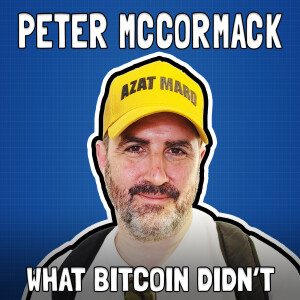 What Bitcoin Didn't with Peter McCormack - FFS #95