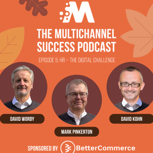 HR the Digital Challenge - The Multichannel Success podcast S2E5 with James Minter from Harrington Tame