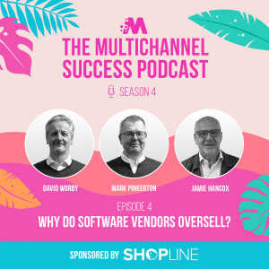 Why do Vendors oversell with Jamie Hancox - Multichannel Success S4e4