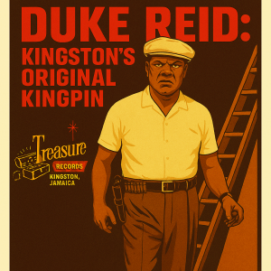 Bass Culture: Duke Reid - Kingston's Original Kingpin