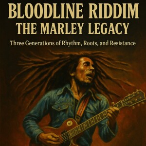Bloodline Riddim: The Marley Legacy 3 Generations