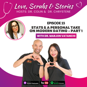 Episode 23 - Stats & A Personal Take on Modern Dating with Dr. Marjon Vatanchi | Part 1