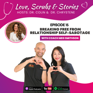 Episode 15 - Breaking Free From Relationship Self-Sabotage with Coach Meg Smithson