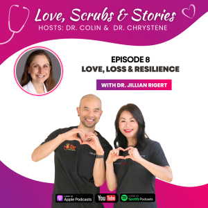 Episode 8 - Love, Loss & Resilience with Dr. Jillian Rigert