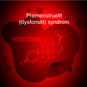 Premenstruellt (dysforiskt) syndrom