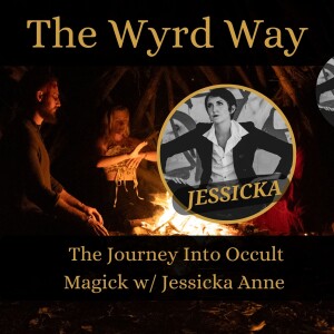 The Journey into Occult Magick w/ Jessicka Anne