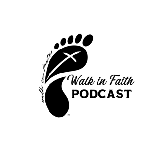 Ep. 1 Walk in Faith Podcast Introduction