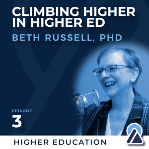 #3 - Beth Russell, PhD: Climbing Higher in Higher Ed