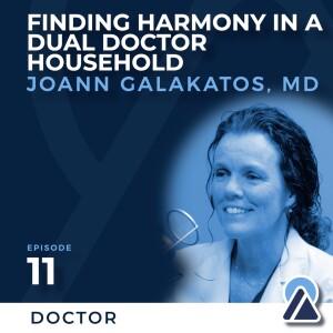 #11 - Dr. JoAnn Galakatos: Finding Harmony in a Dual Doctor Household