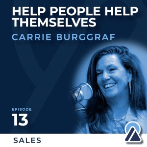 #13 - Carrie Burggraf: Help People Help Themselves
