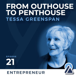#21 - Tessa Greenspan: From Outhouse to Penthouse