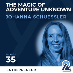 #35 - Johanna Schuessler - The Magic of Adventure Unknown