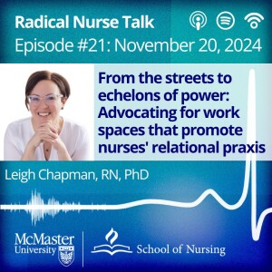 From the streets to echelons of power: Advocating for work spaces that promote nurses' relational praxis