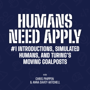 Episode 1: Introductions, Simulated Humans, and Turing’s Moving Goalposts