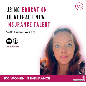 008: Using Education to Attract New Insurance Talent with Emma Ackers