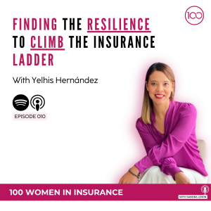 010: Finding the Resilience to Climb the Insurance Ladder with Yelhis Hernández