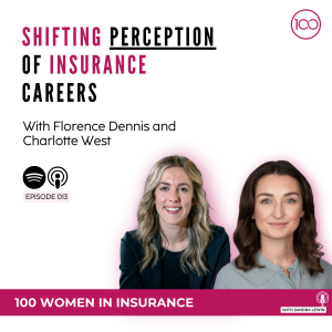 013: Shifting Perceptions of Insurance Careers with Florence Dennis and Charlotte West