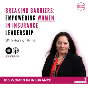 014: Breaking Barriers: Empowering Women in Insurance Leadership with Hannah Pring