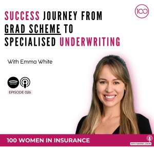 026: Successful journey from Grad Scheme to Specialised Underwriting with Emma White