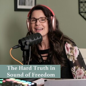 The Hard Truth in Sound of Freedom