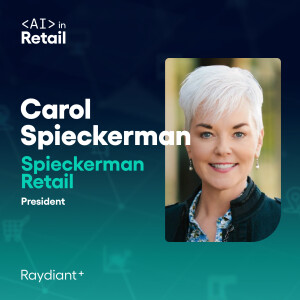 Carol Spieckerman on What’s Driving Innovation and Opportunity in the Retail Industry Today