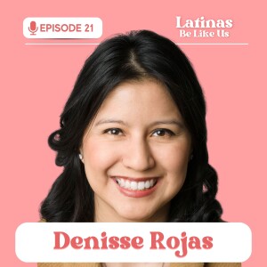 EP 21. Denisse Rojas: Empowering dreamers in medicine